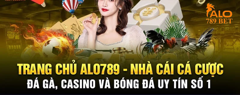 Nhà cái Alo789 cung cấp sản phẩm giải trí chất lượng, xanh chín số 1 thị trường